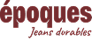 époques Jeans durables